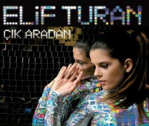 ELİF TURAN -  Çık Aradan  ( Erol Köse -  2007)